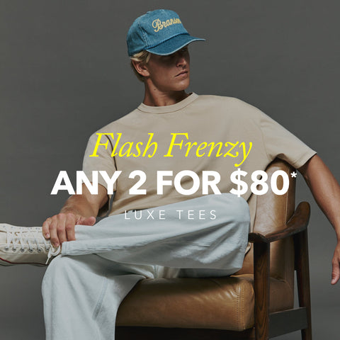 Luxe Tees 2 For $80*